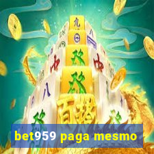 bet959 paga mesmo